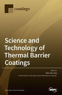 Știința și tehnologia acoperirilor cu bariere termice - Science and Technology of Thermal Barrier Coatings