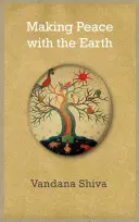 Să facem pace cu Pământul - Making Peace with the Earth