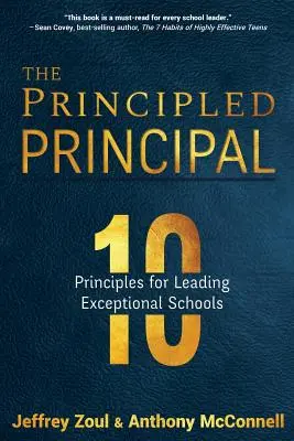 Directorul cu principii: 10 principii pentru conducerea școlilor excepționale - The Principled Principal: 10 Principles for Leading Exceptional Schools