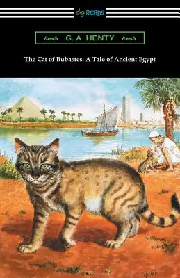 Pisica lui Bubastes: O poveste din Egiptul Antic (Ilustrată de John Reinhard Weguelin) - The Cat of Bubastes: A Tale of Ancient Egypt (Illustrated by John Reinhard Weguelin)
