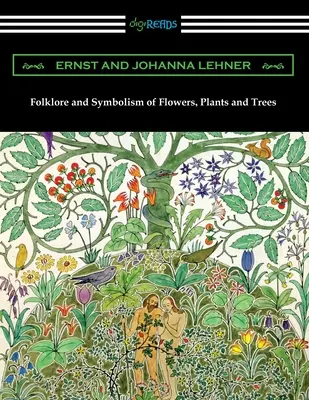 Folclor și simbolism al florilor, plantelor și copacilor - Folklore and Symbolism of Flowers, Plants and Trees