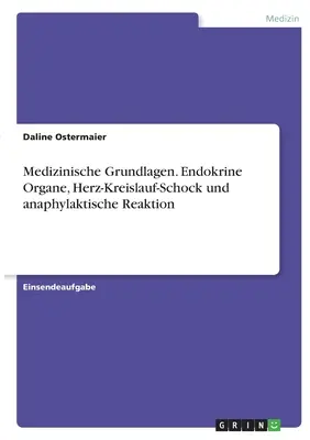 Medizinische Grundlagen. Organe endocrine, Herz-Kreislauf-Schock und anaphylaktische Reaktion - Medizinische Grundlagen. Endokrine Organe, Herz-Kreislauf-Schock und anaphylaktische Reaktion