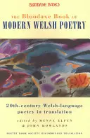 The Bloodaxe Book of Modern Welsh Poetry: 20th-Century Welsh-Language Poetry in Translation