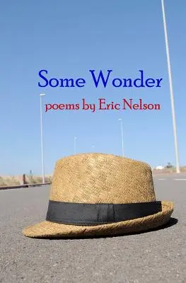 Unele minuni: poezii - Some Wonder: poems