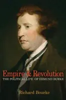 Imperiu și revoluție: Viața politică a lui Edmund Burke - Empire and Revolution: The Political Life of Edmund Burke