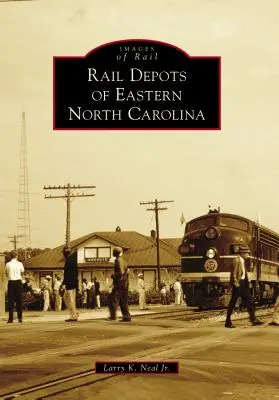 Depozitele feroviare din estul Carolinei de Nord - Rail Depots of Eastern North Carolina