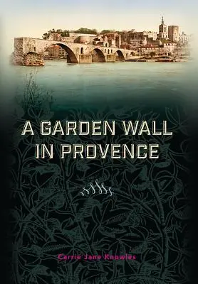 Un zid de grădină în Provence - A Garden Wall in Provence