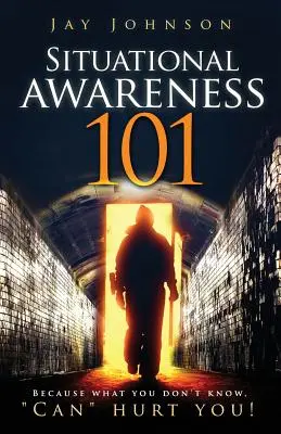 Conștientizarea situațională 101: Pentru că ceea ce nu știi, te poate răni!” - Situational Awareness 101: Because What You Don't Know, Can