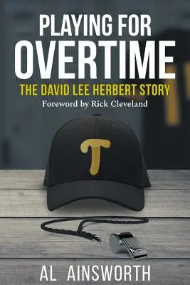 Jucând pentru prelungiri: Povestea lui David Lee Herbert - Playing for Overtime: The David Lee Herbert Story
