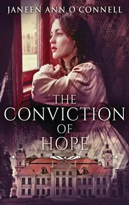 Convingerea speranței: Prequel la No Room For Regret - The Conviction Of Hope: The Prequel To No Room For Regret