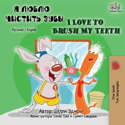 I Love to Brush My Teeth (carte bilingvă rusă-engleză) - I Love to Brush My Teeth (Russian English Bilingual Book)