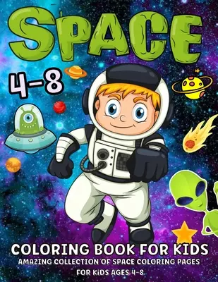 Carte de colorat despre spațiu pentru copii de 4-8 ani: Carte fantastică de colorat din spațiul cosmic cu planete, astronauți, nave spațiale, rachete 52 de pagini de colorat spațiale pentru - Space Coloring Book For Kids Ages 4-8: Fantastic Outer Space Coloring Book With Planets, Astronauts, Space Ships, Rockets 52 Space Coloring Pages For