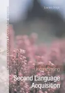 Înțelegerea dobândirii unei a doua limbi străine - Understanding Second Language Acquisition