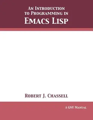 O introducere în programarea în Emacs Lisp: Ediția 3.10 - An Introduction to Programming in Emacs Lisp: Edition 3.10