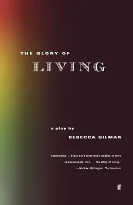 The Glory of Living: O piesă de teatru - The Glory of Living: A Play