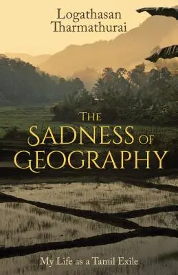 Tristețea geografiei: Viața mea ca exilat tamil - The Sadness of Geography: My Life as a Tamil Exile