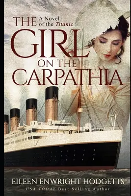 The Girl on the Carpathia: Un roman despre Titanic - The Girl on the Carpathia: A Novel of the Titanic
