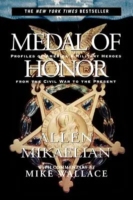 Medalia de onoare: Profiluri ale eroilor militari ai Americii din Războiul Civil până în prezent - Medal of Honor: Profiles of America's Military Heroes from the Civil War to the Present