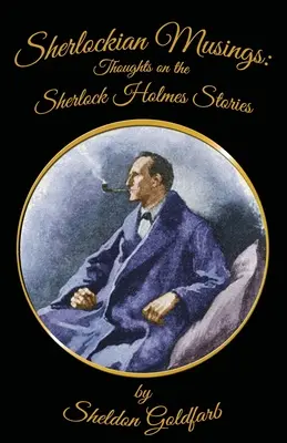 Sherlockian Musings: Gânduri despre povestirile lui Sherlock Holmes - Sherlockian Musings: Thoughts on the Sherlock Holmes Stories