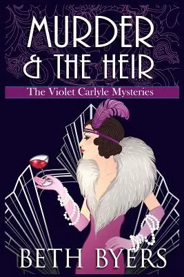 Murder & The Heir: Un mister istoric intim Violet Carlyle - Murder & The Heir: A Violet Carlyle Cozy Historical Mystery