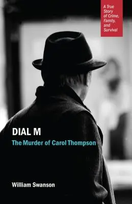 Dial M: Uciderea lui Carol Thompson - Dial M: The Murder of Carol Thompson