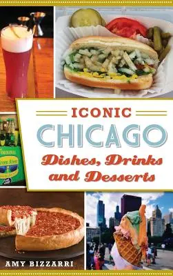 Mâncăruri, băuturi și deserturi iconice din Chicago - Iconic Chicago Dishes, Drinks and Desserts