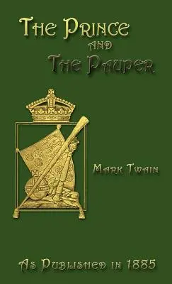 Prințul și săracul: o poveste pentru tinerii de toate vârstele - The Prince and the Pauper: A Tale for Young People of All Ages