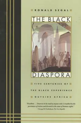 Diaspora neagră: Cinci secole de experiență a negrilor în afara Africii - The Black Diaspora: Five Centuries of the Black Experience Outside Africa