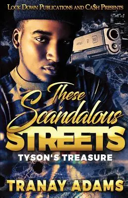 Aceste străzi scandaloase: Comoara lui Tyson - These Scandalous Streets: Tyson's Treasure