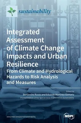 Evaluarea integrată a impactului schimbărilor climatice și a rezilienței urbane: De la pericolele climatice și hidrologice la analiza și măsurile de risc - Integrated Assessment of Climate Change Impacts and Urban Resilience: From Climate and Hydrological Hazards to Risk Analysis and Measures