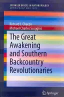 Marea Deșteptare și revoluționarii din spatele țării din sud (The Great Awakening and Southern Backcountry Revolutionaries) - The Great Awakening and Southern Backcountry Revolutionaries