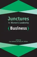 Junctures in Women's Leadership: Afaceri - Junctures in Women's Leadership: Business