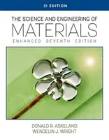 Știința și ingineria materialelor, îmbunătățită, Si Edition - The Science and Engineering of Materials, Enhanced, Si Edition