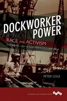 Dockworker Power: Rasă și activism în Durban și San Francisco Bay Area - Dockworker Power: Race and Activism in Durban and the San Francisco Bay Area