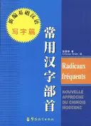 Cele mai comune radicali chinezești - Noi abordări în învățarea limbii chineze - Most Common Chinese Radicals - New Approaches to Learning Chinese