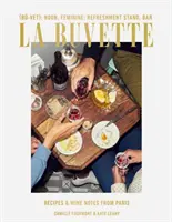 La Buvette: Rețete și note de vin de la Paris - La Buvette: Recipes and Wine Notes from Paris