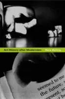 Istoria artei după modernism - Art History After Modernism