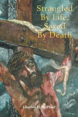 Strangulat de viață, salvat de moarte - Strangled By Life, Saved By Death