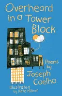 Overheard in a Tower Block: Poezii - Overheard in a Tower Block: Poems