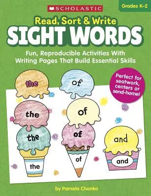Citește, sortează și scrie: Sight Words: Activități distractive, reproductibile, cu pagini de scris care dezvoltă abilități esențiale - Read, Sort & Write: Sight Words: Fun, Reproducible Activities with Writing Pages That Build Essential Skills