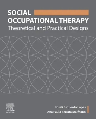 Terapia ocupațională socială - concepții teoretice și practice - Social Occupational Therapy - Theoretical and Practical Designs