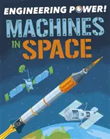 Puterea ingineriei!: Mașini în spațiu - Engineering Power!: Machines in Space