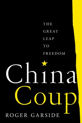 Lovitura de stat din China: Marele salt spre libertate - China Coup: The Great Leap to Freedom