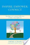 Inspire, Empower, Connect: Atingerea peste diferențele culturale pentru a face o diferență reală - Inspire, Empower, Connect: Reaching across Cultural Differences to Make a Real Difference