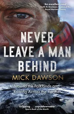 Să nu lași niciodată un om în urmă: În jurul Insulelor Falkland și traversarea Pacificului la rame - Never Leave a Man Behind: Around the Falklands and Rowing Across the Pacific
