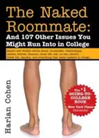 The Naked Roommate: And 107 Other Issues You Might Run Into in College (Și alte 107 probleme cu care te poți confrunta la facultate) - The Naked Roommate: And 107 Other Issues You Might Run Into in College