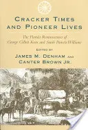 Cracker Times and Pioneer Lives: Amintirile din Florida ale lui George Gillett Keen și Sarah Pamela Williams - Cracker Times and Pioneer Lives: The Florida Reminiscences of George Gillett Keen and Sarah Pamela Williams
