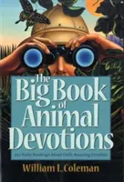 Marea carte de devoțiuni despre animale: 250 de lecturi zilnice despre uimitoarea creație a lui Dumnezeu - The Big Book of Animal Devotions: 250 Daily Readings about God's Amazing Creation