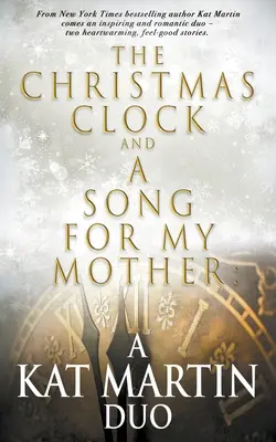 Ceasul de Crăciun/A Song For My Mother: Un duo Kat Martin - The Christmas Clock/A Song For My Mother: A Kat Martin Duo