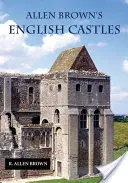 Castelele englezești ale lui Allen Brown - Allen Brown's English Castles